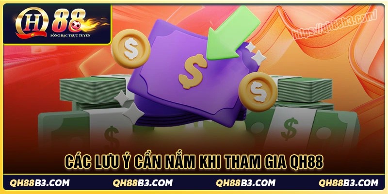 Một vài lưu ý quan trọng khi thực hiện rút tiền qh88