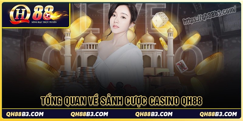 Tổng quan về sảnh cược casino qh88