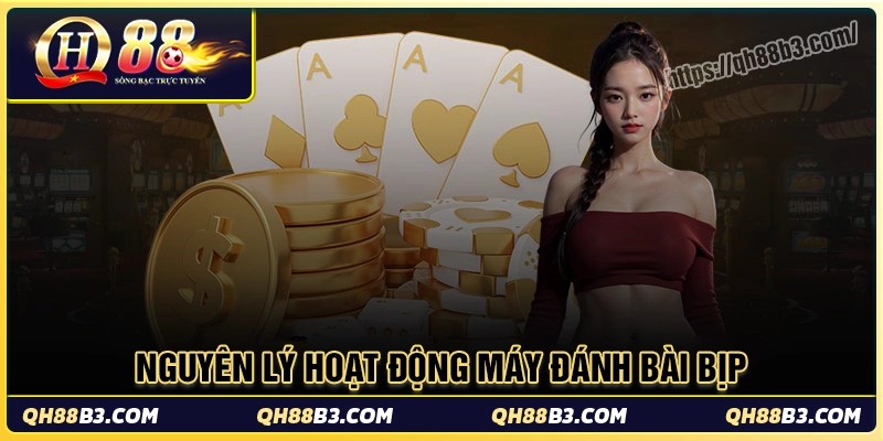 Nguyên lý hoạt động của máy đánh bài bịp như nào?