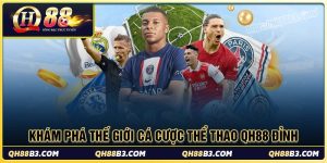 Khám phá thế giới cá cược thể thao qh88 đỉnh cao