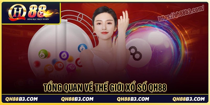 Tổng quan về thế giới xổ số qh88