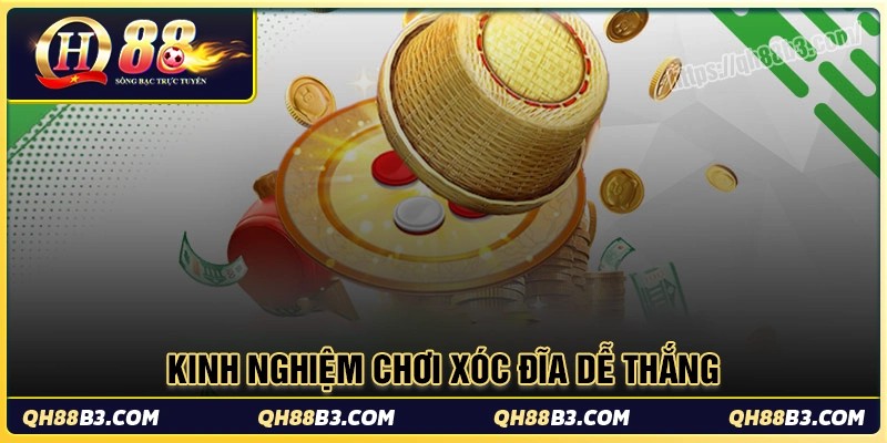 Kinh nghiệm chơi xóc đĩa tại Qh88 dễ thắng